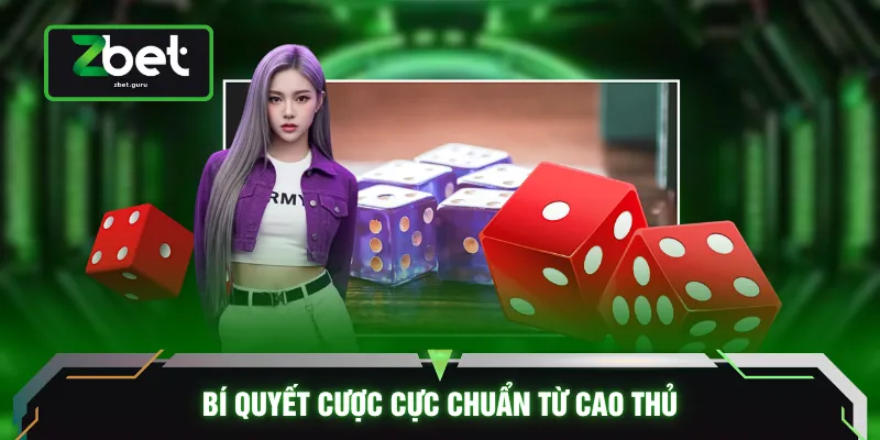 Bí quyết cược cực chuẩn từ cao thủ