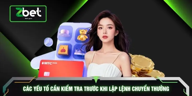 Các yếu tố cần kiểm tra trước khi lập lệnh chuyển thưởng