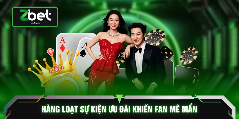 Hàng loạt sự kiện ưu đãi khiến fan mê mẩn