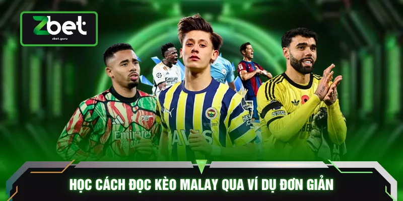 Học cách đọc kèo Malay qua ví dụ đơn giản