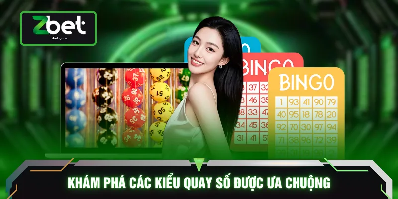 Khám phá các kiểu quay số được ưa chuộng