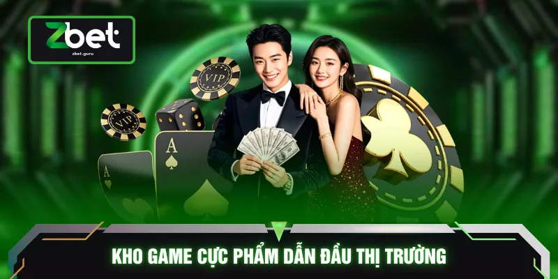 Kho game cực phẩm dẫn đầu thị trường
