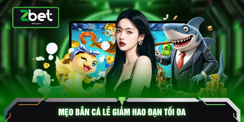 Mẹo bắn cá lẻ giảm hao đạn tối đa