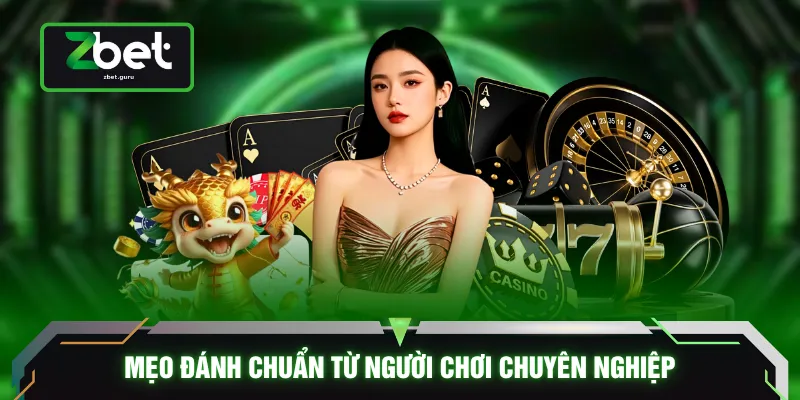 Mẹo đánh chuẩn từ người chơi chuyên nghiệp