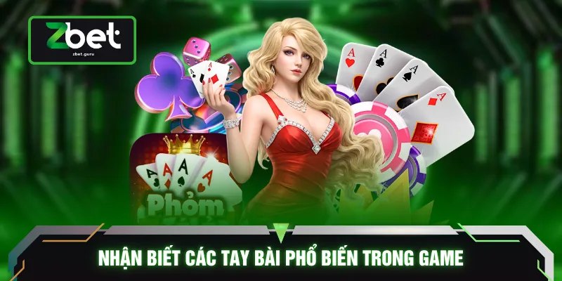 Nhận biết các tay bài phổ biến trong game