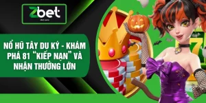 Nổ Hũ Tây Du Ký - Khám Phá 81 “Kiếp Nạn” Và Nhận Thưởng Lớn