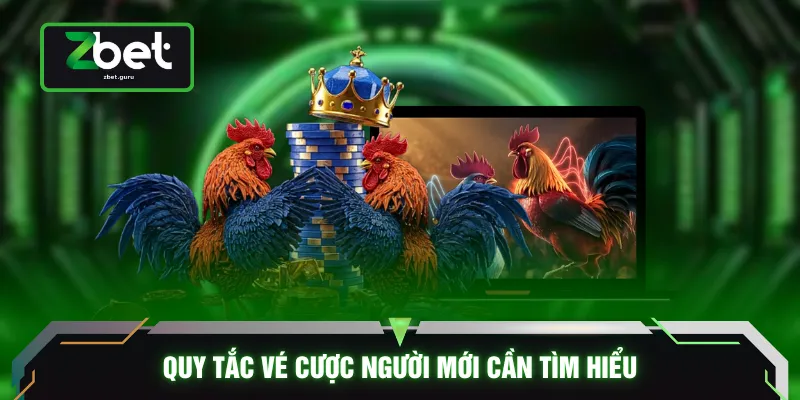 Quy tắc vé cược người mới cần tìm hiểu