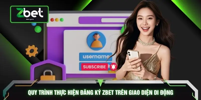 Quy trình thực hiện đăng ký ZBET trên giao diện di động