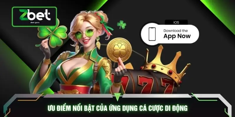Ưu điểm nổi bật của ứng dụng cá cược di động