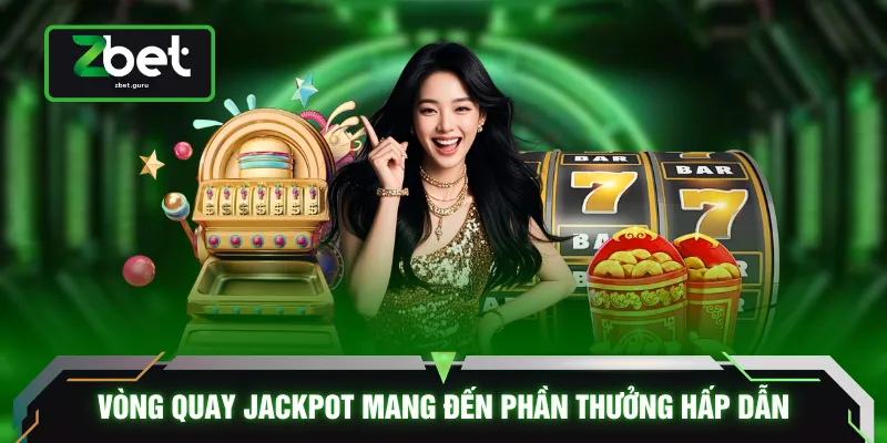 Vòng quay jackpot mang đến phần thưởng hấp dẫn